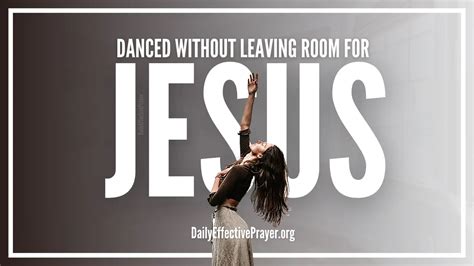 what does it mean to dance without room for jesus